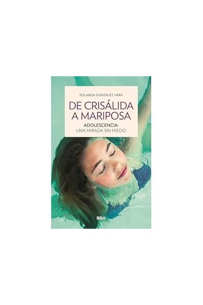 De crisálida a mariposa. Adolescencia. Una mirada sin Miedo